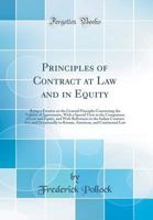 Principles of Contract at Law and in Equity: Being a Treatise On the General Principles Concerning the Validity of Agreements, With a Special View to ... Indian Contract Act, and Occasionally to Rom 1017634033 Book Cover