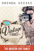 The New Vintage: A Vintage Look for the Modern-Day Family 1942306202 Book Cover