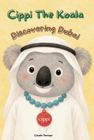 Cippi the Koala - Discovering Dubai: An Emotional Adventure Far from Home (Cippi Koala (English version)) B0GKMJ5DJ3 Book Cover