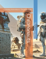 Chrononauts:: Coloring Adventures Through Time B0CSBH3THN Book Cover