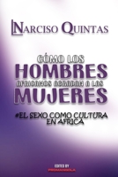 CÓMO LOS HOMBRES AFRICANOS AGRADAN A LAS MUJERES - Narciso Quintas B09QVZ2QNY Book Cover
