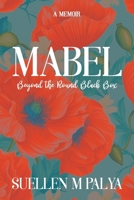 Mabel: Beyond the Round Black Box 1956203621 Book Cover