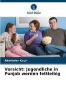 Vorsicht: Jugendliche in Punjab werden fettleibig (German Edition) 6208859743 Book Cover