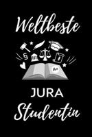 Weltbeste Jura Studentin: A5 Geschenkbuch TAGEBUCH zum Jura Studium Notizbuch f�r Rechts-studenten Anw�lte Jurist witziger Spruch zum Abitur Studienbeginn Erstes Semester 1707202125 Book Cover