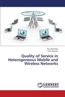 Quality of Service in Heterogeneous Mobile and Wireless Networks 384737575X Book Cover