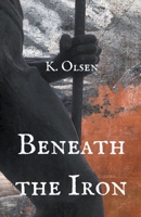 Beneath the Iron B09C2FG2C3 Book Cover