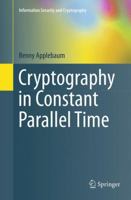 Cryptography in Constant Parallel Time 3642173667 Book Cover