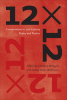 12 x 12: Conversations in 21st-Century Poetry and Poetics 1587297914 Book Cover