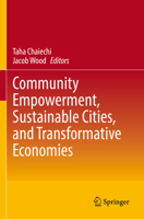 Community Empowerment, Sustainable Cities, and Transformative Economies 9811652627 Book Cover