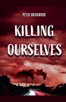 Killing Ourselves B0BDK2DBN4 Book Cover