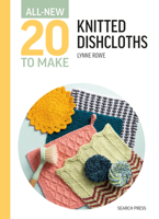 All-New Twenty To Make: Knitted Dishcloths (All New 20 to Make) 1800923570 Book Cover