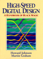 High-Speed Digital Design: A Handbook of Black Magic