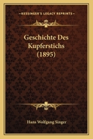 Geschichte Des Kupferstichs (1895) 1161184155 Book Cover