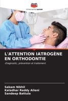 L'Attention Iatrogène En Orthodontie (French Edition) 6206611019 Book Cover