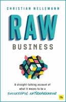 Raw Business: A Straight-Talking Account of What It Means to Be a Successful Entrepreneur null Book Cover
