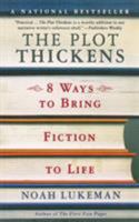 The Plot Thickens: 8 Ways to Bring Fiction to Life 0312309287 Book Cover