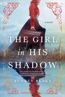The Girl in His Shadow 1728228727 Book Cover