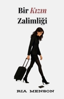 Bir Kizin Zalimligi (Turkish Edition) B0FP8K7L4R Book Cover