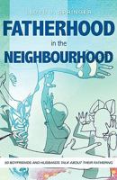 Fatherhood in the Neighbourhood 1615793097 Book Cover