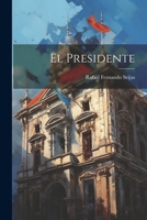 El Presidente 1021710326 Book Cover