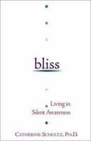 BLISS: Living in Silent Awareness 0738843660 Book Cover