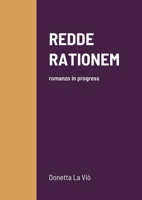 Redde Rationem: romanzo in progress 1470981513 Book Cover