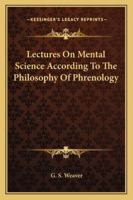 Lectures On Mental Science According To The Philosophy Of Phrenology 3741112704 Book Cover