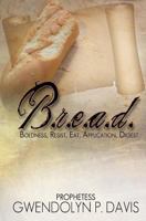 B.R.E.A.D.: Boldness, Resist, Eat, Application, Digest 1546454713 Book Cover