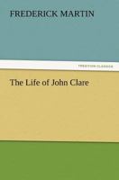 The Life of John Clare 1544709463 Book Cover