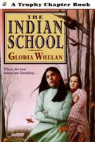 The Indian School (Trophy Chapter Book) 0064420566 Book Cover