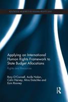 Applying an International Human Rights Framework to State Budget Allocations: Rights and Resources 1138665509 Book Cover