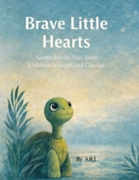 Brave Little hearts B0GGR527N4 Book Cover