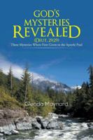 God's Mysteries Revealed (Deut.29: 29): These Mysteries Where First Given to the Apostle Paul 1490705392 Book Cover