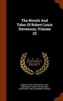 The Novels and Tales of Robert Louis Stevenson, Volume 22 101688401X Book Cover