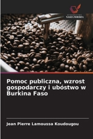 Pomoc publiczna, wzrost gospodarczy i ubóstwo w Burkina Faso (Polish Edition) 6630375416 Book Cover