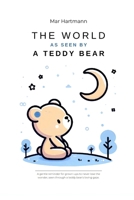 The World As Seen By a Teddy Bear B0F6V4BRKT Book Cover
