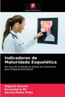 Indicadores de Maturidade Esquelética: Um Guia de Avaliação do Estado de Crescimento para Ortopedia Dentofacial 6203677558 Book Cover