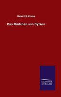 Das Madchen Von Byzanz 384602323X Book Cover
