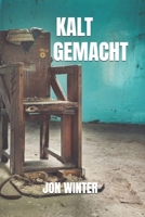 Kalt gemacht (German Edition) B0DRPNBLVC Book Cover