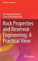 Rock Properties and Reservoir Engineering: A Practical View 3030874648 Book Cover
