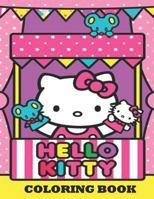 Hello Kitty Coloring Book: Coloring Book for Kids and Adults, This Amazing Coloring Book Will Make Your Kids Happier and Give Them Joy 1797556061 Book Cover