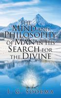 The Mind and Philosophy of Man in His Search for the Divine 1532016239 Book Cover