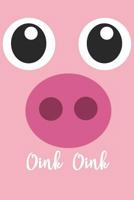 Oink Oink: Pig Face Journal Swine Nose Pink Piggy Notebook - 120 Blank Lines Pages Notebook Diary Memory Book 1798053160 Book Cover