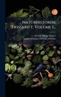 Naturhistorisk Tidsskrift, Volume 1... 1024649539 Book Cover