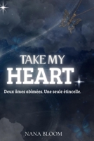 TAKE MY HEART (French Edition) B0H6HQ12B8 Book Cover