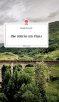 Die Brücke am Fluss. Life is a Story - story.one 3990875213 Book Cover