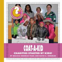 Coat-A-Kid: Charities Started by Kids! 1634728491 Book Cover