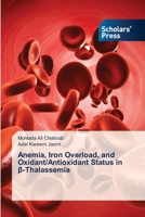 Anemia, Iron Overload, and Oxidant/Antioxidant Status in ß-Thalassemia 6206773965 Book Cover