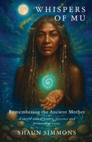 Whispers of Mu: Remembering The Ancient Mother B0FLRSYR3H Book Cover