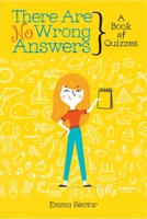 There Are No Wrong Answers: A Book of Quizzes 1481459325 Book Cover